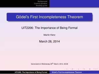 G  odels First Incompleteness Theorem  UIT2206: The Importance of Being Formal  Martin Henz