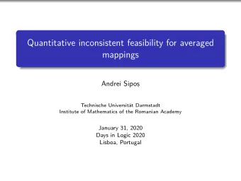 Quantitative inconsistent feasibility for averaged  mappings  Andrei Sipos  ,  Technische