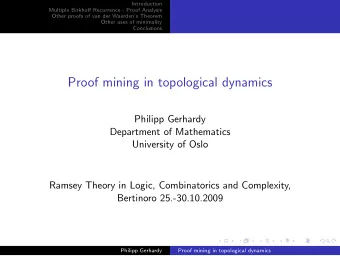 Proof mining in topological dynamics  Philipp Gerhardy  Department of Mathematics  University of