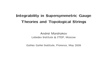 Integrability in Supersymmetric Gauge  Theories and Topological Strings  Andrei Marshakov  Lebedev