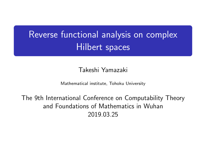 reverse functional analysis on complex hilbert spaces