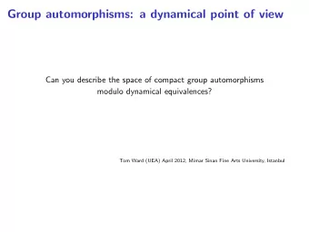 Group automorphisms: a dynamical point of view  Can you describe the space of compact group