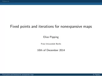 Fixed points and iterations for nonexpansive maps  Elias Pipping  Freie Universit  at Berlin