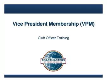 Vice President Membership (VPM)  Club Officer Training  Agenda  VPM  VPM  VPM  Role