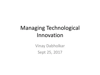 Managing Technological  Innovation  Vinay Dabholkar  Sept 25, 2017  A warm-up quiz (1/2)