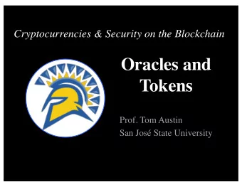 Oracles and  Tokens  Prof. Tom Austin  San Jos State University  Oracles  Motivation  EVM