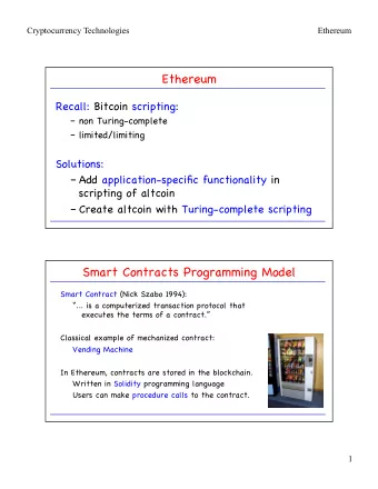 Ethereum Recall: Bitcoin scripting:  non Turing-complete  limited/limiting Solutions:  Add