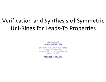Verification and Synthesis of Symmetric  Uni-Rings for Leads-To Properties  Ali Ebnenasir