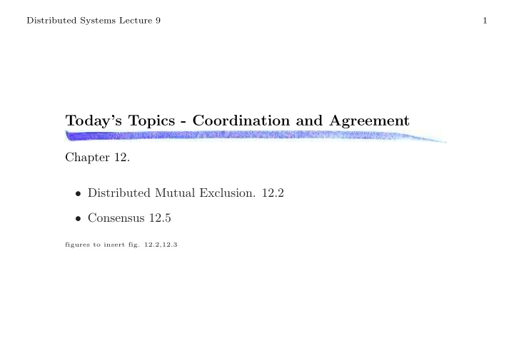 today s topics coordination and agreement
