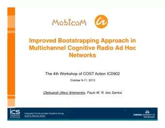 Improved Bootstrapping Approach in  Multichannel Cognitive Radio Ad Hoc  Networks  The 4th Workshop