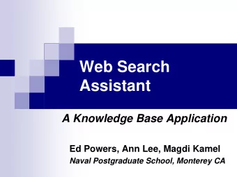 Web Search  Assistant  A Knowledge Base Application  Ed Powers, Ann Lee, Magdi Kamel  Naval