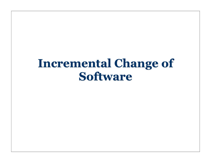 incremental change of software taxonomy of evolution