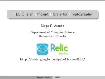 R  elic  elic  toolkit  http://code.google.com/p/relic-toolkit/  Diego F. Aranha  RELIC