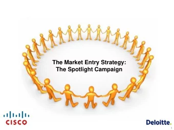 The Market Entry Strategy:  The Spotlight Campaign  1  Executive Summary  The Market Opportunity