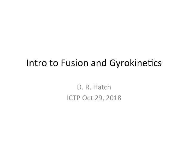 intro to fusion and gyrokine1cs
