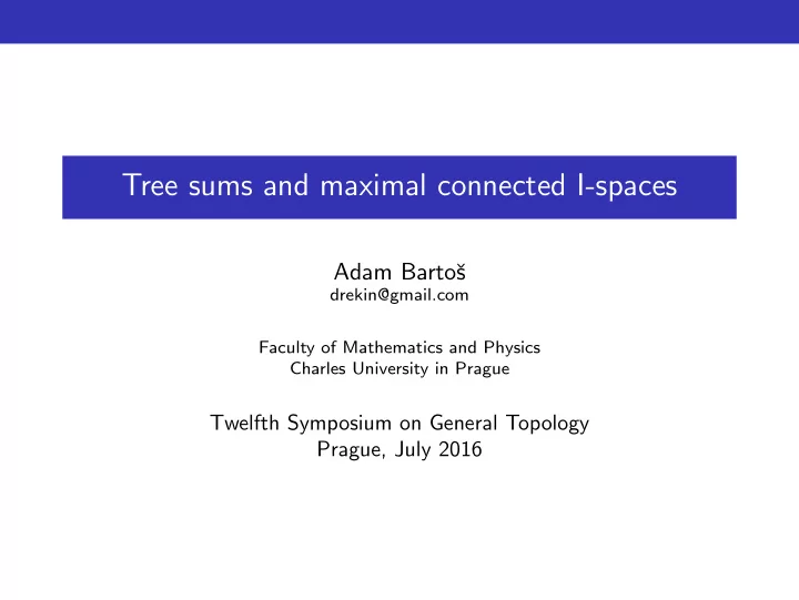 tree sums and maximal connected i spaces