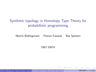 Synthetic topology in Homotopy Type Theory for  probabilistic programming  Martin Bidlingmaier
