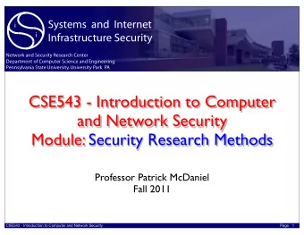 CSE543 - Introduction to Computer  and Network Security  Module: Security Research Methods