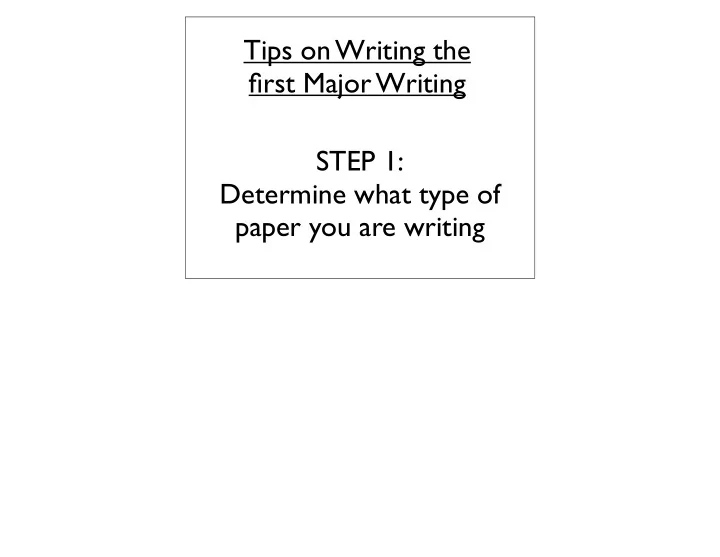 tips on writing the first major writing step 1 determine