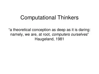 Computational Thinkers  a theoretical conception as deep as it is daring: namely, we are, at