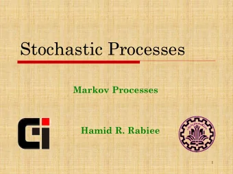 Stochastic Processes  Markov Processes  Hamid R. Rabiee  1  Overview o Markov Property o Markov