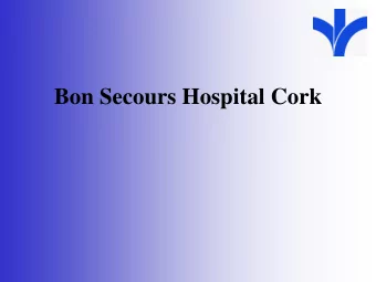 Bon Secours Hospital Cork  Infection Prevention and Control in  2014 and Beyond  Catriona