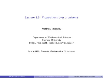 Lecture 2.6: Propositions over a universe  Matthew Macauley  Department of Mathematical Sciences