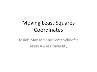 Coordinates  Josiah Manson and Scott Schaefer  Texas A&amp;M University  Barycentric Coordinates