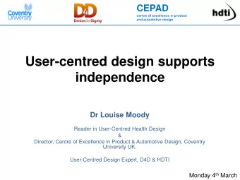 independence  Dr Louise Moody  Reader in User-Centred Health Design  &amp;  Director, Centre of