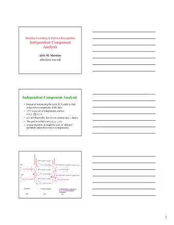 Independent Component  Analysis  Aleix M. Martinez  aleix@ece.osu.edu  Independent Component