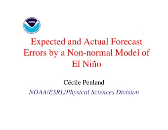 Expected and Actual Forecast  Errors by a Non-normal Model of  El Nio  Ccile Penland