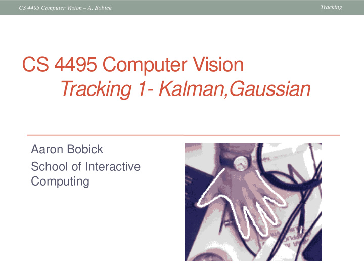 cs 4495 computer vision tracking 1 kalman gaussian