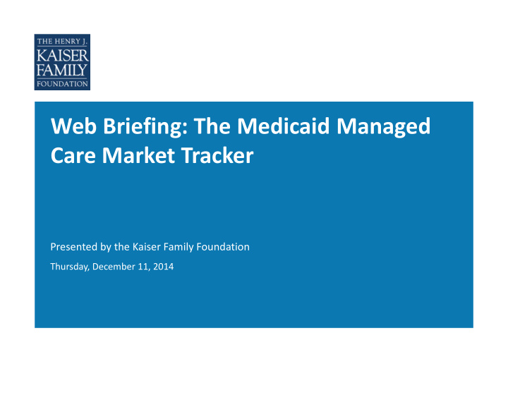 web briefing the medicaid managed care market tracker