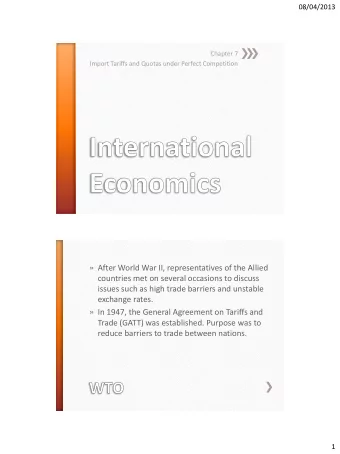 In 1947, the General Agreement on Tariffs and  Trade (GATT) was established. Purpose was to