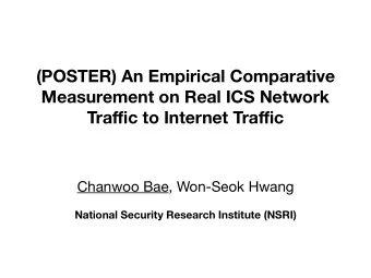 (POSTER) An Empirical Comparative  Measurement on Real ICS Network Tra ffi c to Internet Tra ffi c