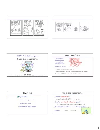 1  Bayes Nets: Assumptions  Independence in a BN  Assumptions we are required to make to define
