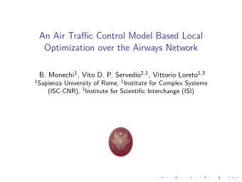 An Air Traffic Control Model Based Local  Optimization over the Airways Network B. Monechi 1 , Vito