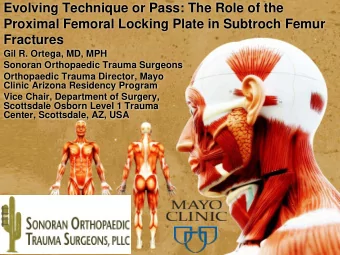 Evolving Technique or Pass: The Role of the  Proximal Femoral Locking Plate in Subtroch Femur