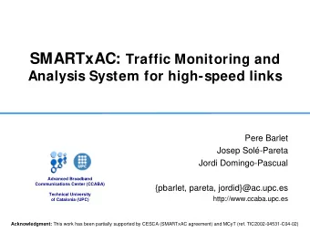 SMARTxAC  SMARTxAC  Collaboration agreement started on July 2003 h UPC (Technical University of