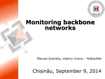 Monitoring backbone  networks Manuel ubredu , Valeriu Vraciu  RoEduNet Chiinu , September