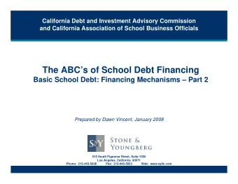 The ABCs of School Debt Financing  Basic School Debt: Financing Mechanisms  Part 2  Prepared