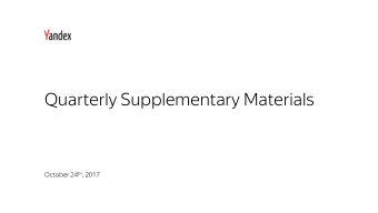 Quarterly Supplementary Materials October 24 th , 2017  Revenue Structure Yandex Revenue Breakdown
