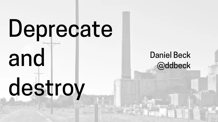 deprecate and