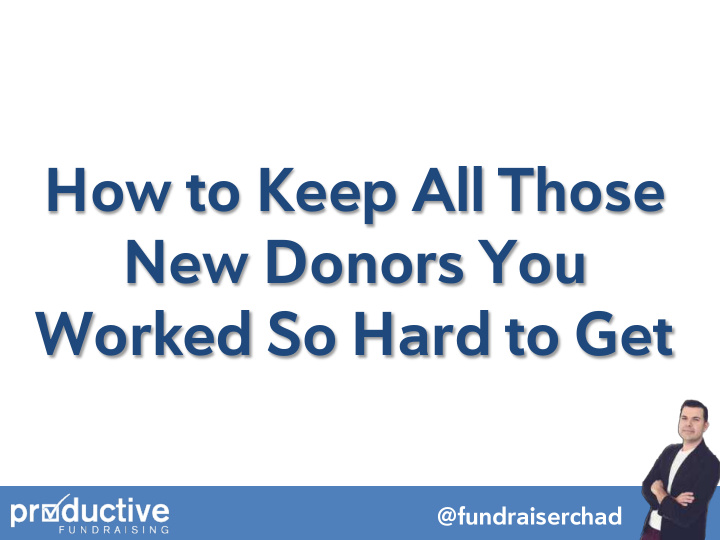 how to keep all those new donors you