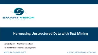 Harnessing Unstructured Data with Text Mining Jarlath Quinn  Analytics Consultant Rachel Clinton