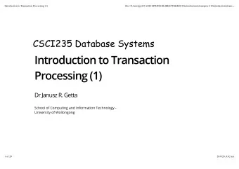 Introduction to Transaction  Processing (1)  Dr Janusz R. Getta  School of Computing and