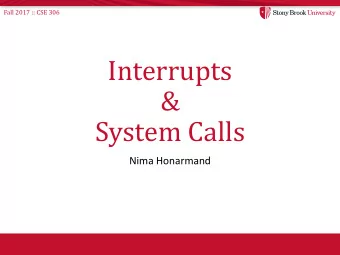System Calls  Nima Honarmand  Fall 2017 :: CSE 306  Previously on CSE306  Ok, heres  Open