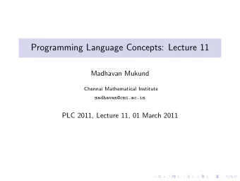 Programming Language Concepts: Lecture 11  Madhavan Mukund  Chennai Mathematical Institute