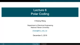 Lecture 6  Polar Coding  I-Hsiang Wang  Department of Electrical Engineering  National Taiwan