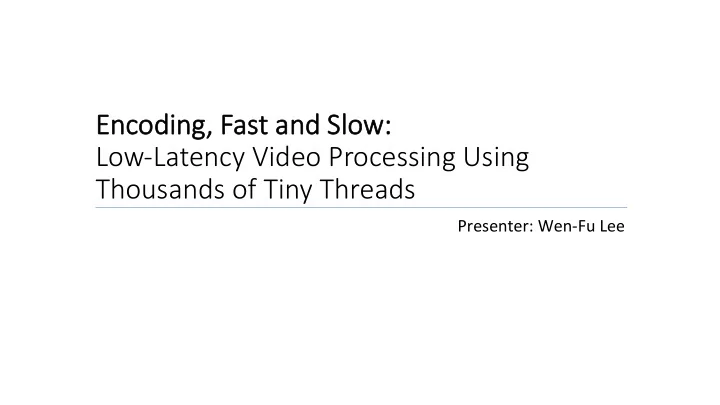 enc encoding ding f fas ast and slo t and slow w low